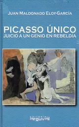 Picasso Único: Juicio a un Genio en Rebeldía