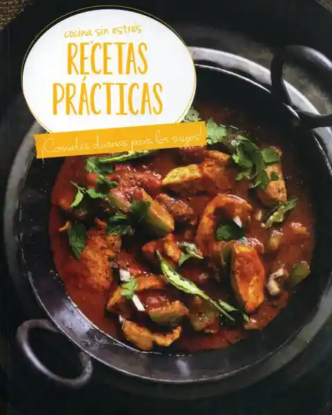 Cocina sin estrés. Recetas prácticas / Parragon