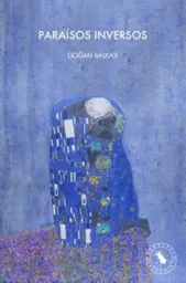Paraísos Inversos - Baskasi Dogan