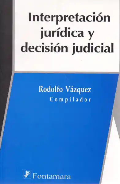 Interpretación jurídica y decisión judicial