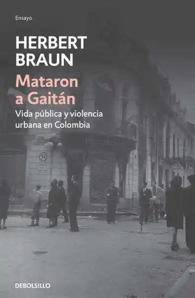 Mataron a Gaitán (Edición de Bolsillo) - Herbert Braun