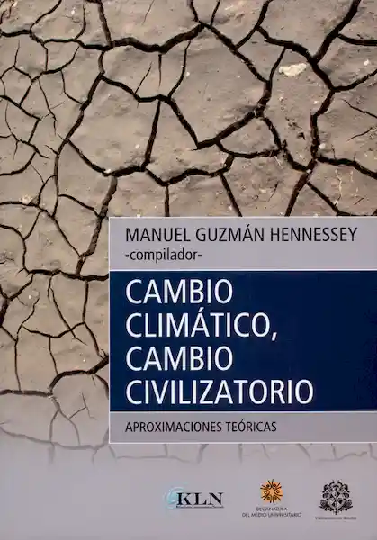 Cambio Climático Cambio Civilizatorio - Manuel Guzmán Hennessey