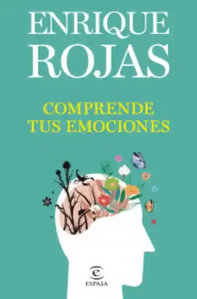 Comprende Tus Emociones Enrique Rojas