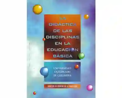 La Didáctica de Las Disciplinas en la Educación Básica - VV.AA