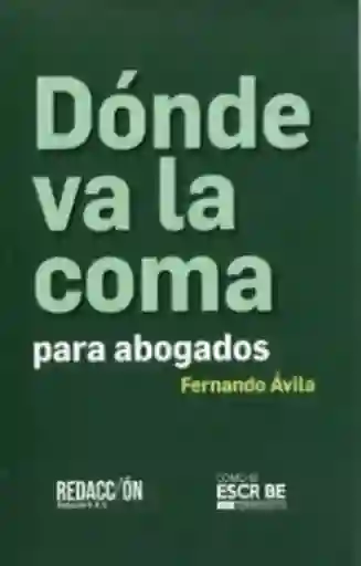 Donde va la Coma Para Abogados - Ávila Fernando