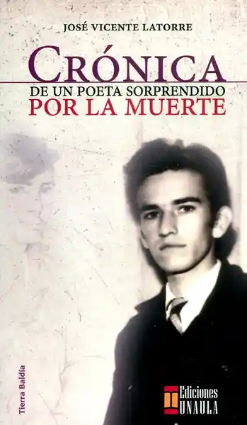 Crónica de un Poeta Sorprendido Por la Muerte