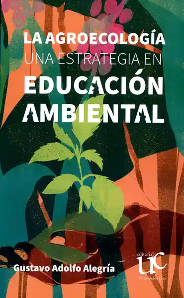 La Agroecología Una Estrategia en Educación Ambiental