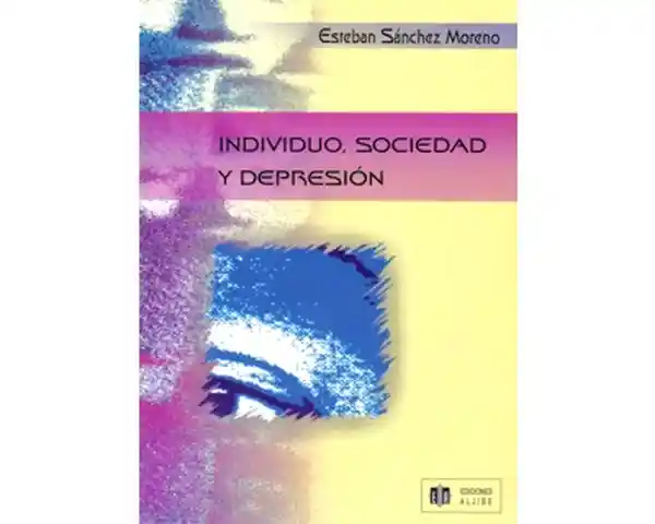 Individuo Sociedad y Depresión - Esteban Sánchez Moreno