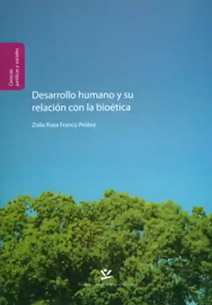 Desarrollo Humano y su Relación Con la Bioética