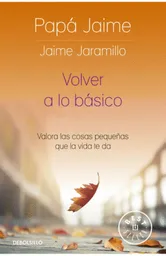 Volver a lo Básico - Jaime Jaramillo