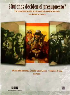 ¿Quiénes deciden el presupuesto? La economía política del proceso presupuestario en América Latina