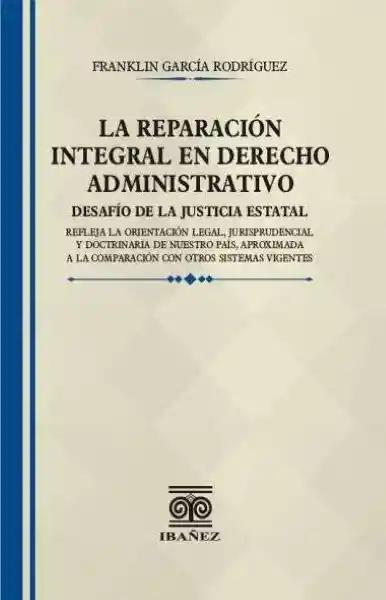 La Reparación Integral en Derecho Administrativo - Franklin