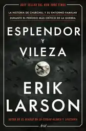 Esplendor y Vileza - Erik Larson