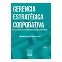 Gerencia Estratégica Corporativa - Rafael Ignacio Pérez Uribe