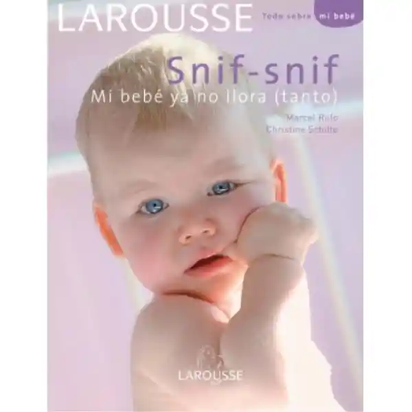 Snif-Snif mi Bebé ya no Llora (Tanto)