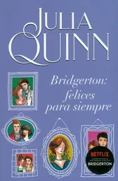 Bridgerton Felices Para Siempre - Julia Quinn