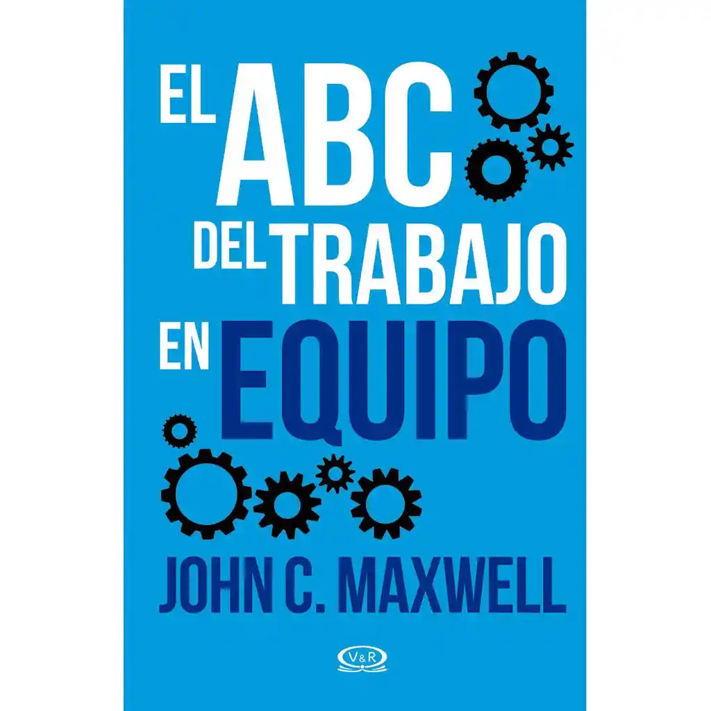 Libro John C. Maxwell El Abc Del Trabajo en Equipo 1 U