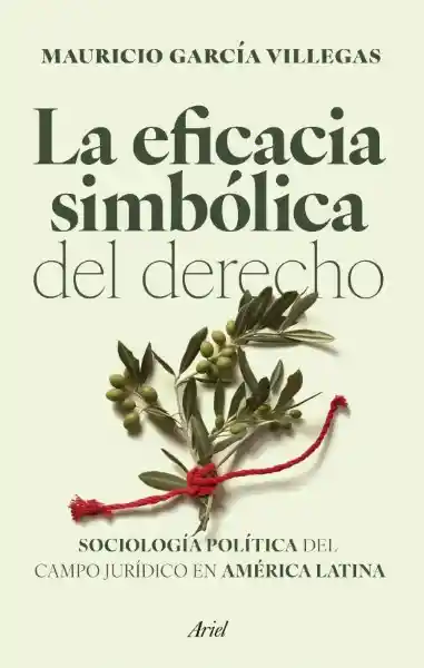 La Eficacia Simbólica Del Derecho - Grupo Planeta
