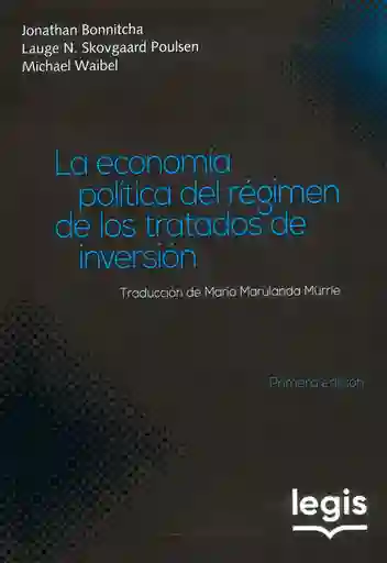 La Economía Política Del Régimen de Los Tratados de Inversión