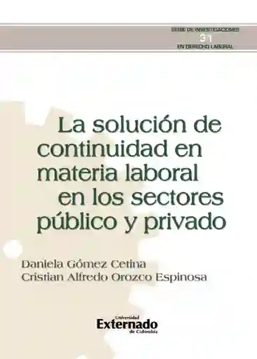 La Solución de Continuidad en Materia Laboral en Los Sectores Público y Privado