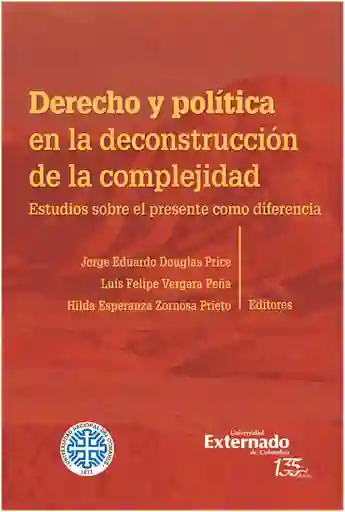 Derecho y Política en La Deconstrucción de La Complejidad