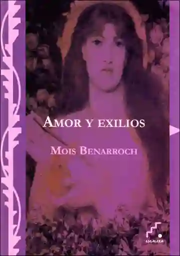Amor y Exilios - Mois Benarroch