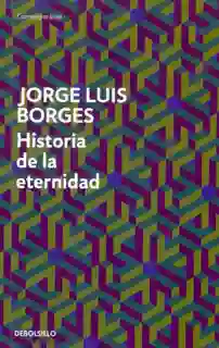 Historia de la Eternidad - Jorge Luis Borges