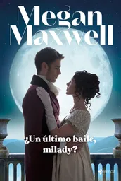 ¿Un Último Baile Milady? - Megan Maxwell