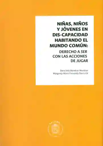 Niñas Niños y Jóvenes en Dis-Capacidad Habitando el Mundo Común
