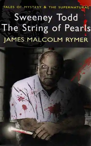 Sweeney Todd The String of Pearls - James Malcolm Rymer