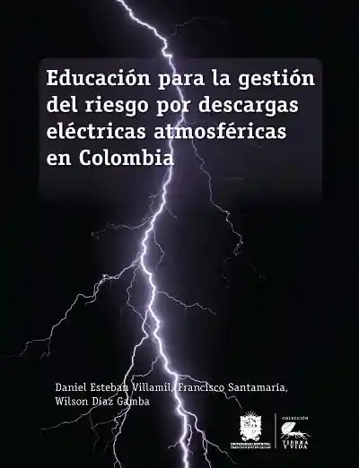 Educación Para La Gestión Del Riesgo Por Descargas Eléctricas Atmosféricas en Colombia