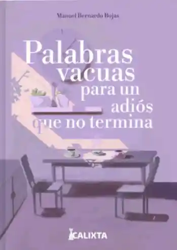 Palabras Vacuas Para Un Adiós Que No Termina