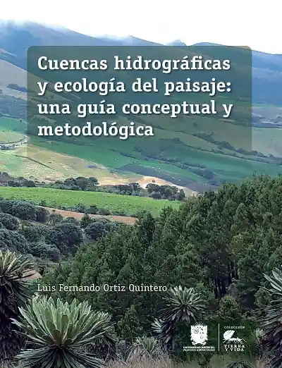 Cuencas Hidrográficas y Ecología Del Paisaje Una Guía Conceptual y Metodológica