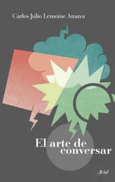 El Arte de Conversar Carlos Julio Lemoine Amaya