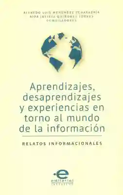 Aprendizajes Desaprendizajes y Experiencias en Torno al Mundo