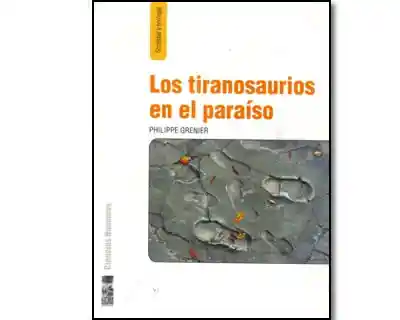 Los tiranosaurios en el paraíso. La embestida de las transnacionales en la Patagonia chilena