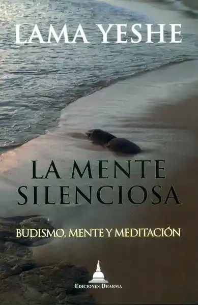 La Mente Silenciosa.Budismo/Mente y Meditación - Lama Yeshe