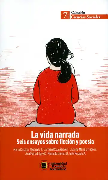 Vida La Narrada. Seis Ensayos Sobre Ficción Y Poesía