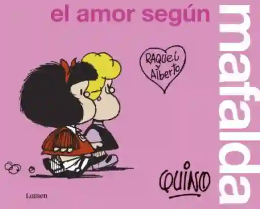 El Amor Según Mafalda - Penguin Random House