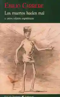 Los Muertos Huelen Mal y Otros Relatos Espiritistas