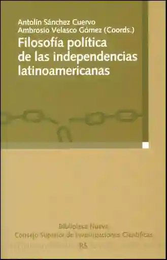 Filosofía Política de Las Independencias Latinoamericanas