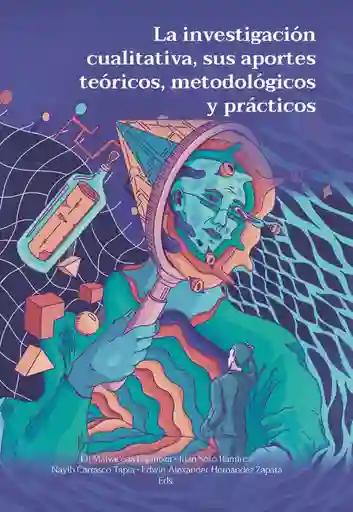 La Investigación Cualitativa Sus Aportes Teóricos Metodológicos y Prácticos