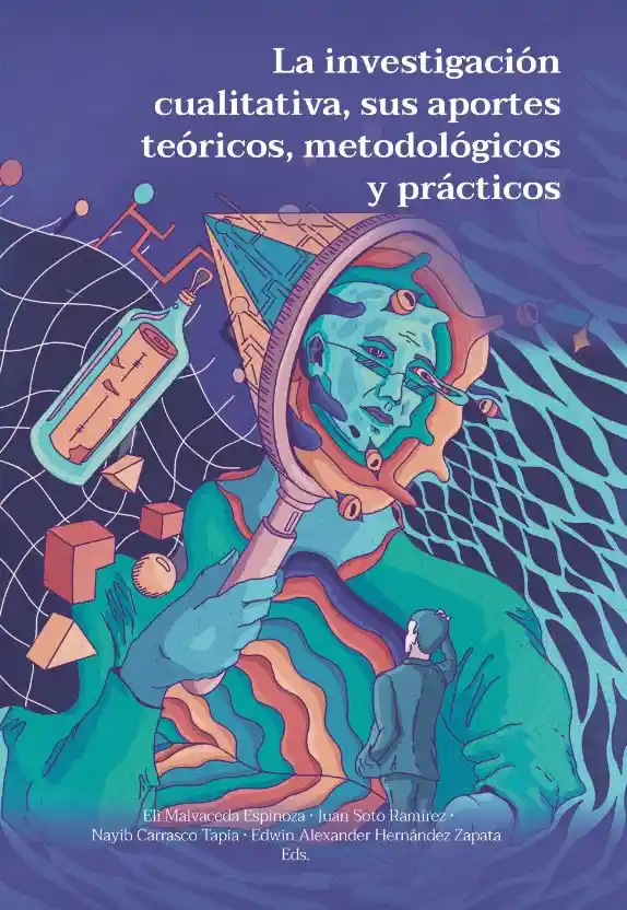 La Investigación Cualitativa Sus Aportes Teóricos Metodológicos y Prácticos