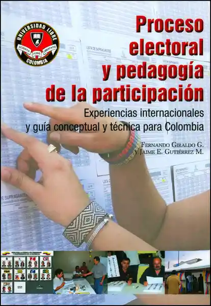 Proceso electoral y pedagogía de la participación: experiencias internacionales y guía conceptual y técnica para Colombia