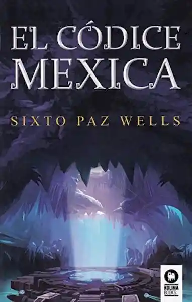 El Códice Mexica - Sixto Paz Wells