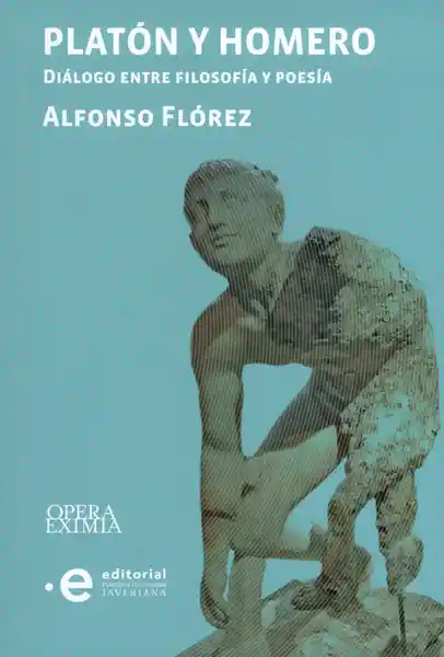 Platón y Homero. Diálogo Entre Filosofía y Poesía