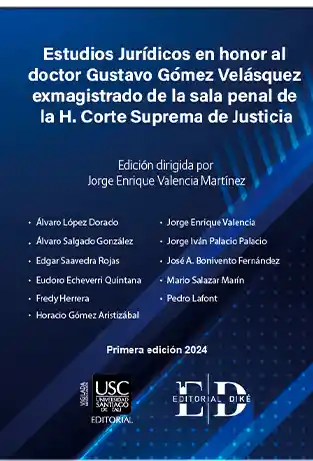 Estudios Jurídicos en Honor Al Doctor Gustavo Gómez Velásquez Exmagistrado de La Sala Penal de La H Corte Suprema de Justicia