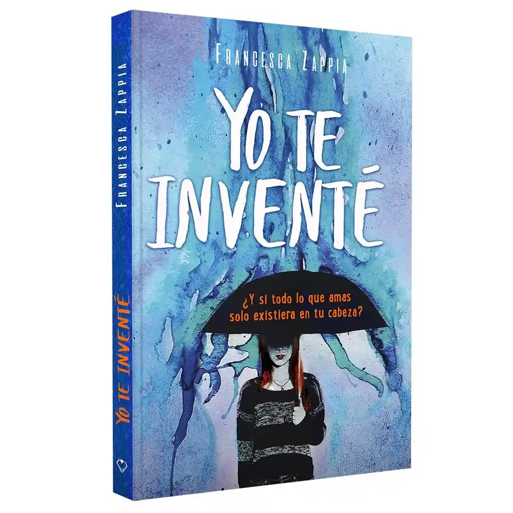 Yo te Inventé - Francesca Zappia