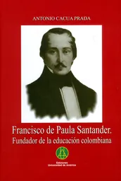 Francisco de Paula Santander - Antonio Cacua Prada