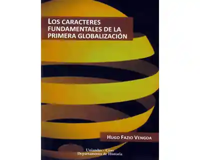 Los Caracteres Fundamentales de la Primera Globalización